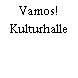 Vamos! Kulturhalle