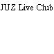 JUZ Live Club