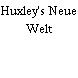 Huxley's Neue Welt