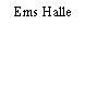 Ems Halle