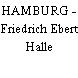 HAMBURG - Friedrich Ebert Halle