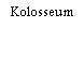 Kolosseum