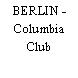 BERLIN - Columbia Club