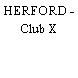 HERFORD - Club X