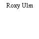 Roxy Ulm