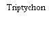 Triptychon