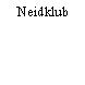 Neidklub