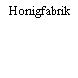 Honigfabrik