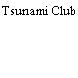 Tsunami Club