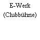 E-Werk (Clubbühne)