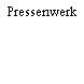 Pressenwerk