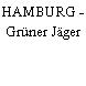 HAMBURG - Grüner Jäger
