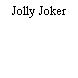 Jolly Joker