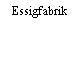 Essigfabrik