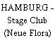 HAMBURG - Stage Club (Neue Flora)