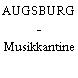 AUGSBURG - Musikkantine