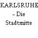 KARLSRUHE - Die Stadtmitte