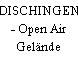 DISCHINGEN - Open Air Gelände