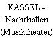 KASSEL - Nachthallen (Musiktheater)