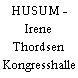 HUSUM - Irene Thordsen Kongresshalle