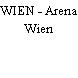 WIEN - Arena Wien