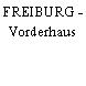 FREIBURG - Vorderhaus