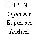 EUPEN - Open Air Eupen bei Aachen