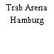 Trab Arena Hamburg