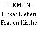 BREMEN - Unser Lieben Frauen Kirche