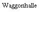 Waggonhalle