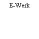 E-Werk