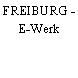FREIBURG - E-Werk