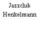 Jazzclub Henkelmann