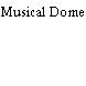 Musical Dome