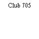 Club 705