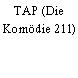 TAP (Die Komödie 211)