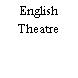 English Theatre