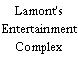 Lamont's Entertainment Complex