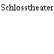Schlosstheater