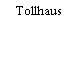 Tollhaus