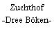 Zuchthof -Dree Böken-