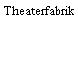 Theaterfabrik