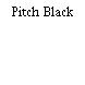 Pitch Black