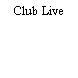 Club Live