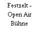 Festzelt - Open Air Bühne