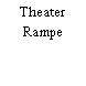 Theater Rampe