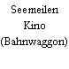 Seemeilen Kino (Bahnwaggon)