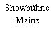 Showbühne Mainz