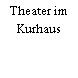 Theater im Kurhaus