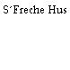 S´Freche Hus